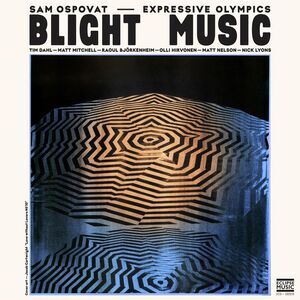 Ospovat,Sam & Expressive Olympics - Blight Music  CD